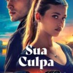 sua-culpa-2024-filmes-4k