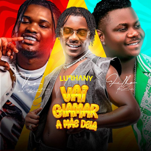 Lurhany – Vai Chamar A Mãe Dela (ft. Filho do Zua & Teo No Beat)